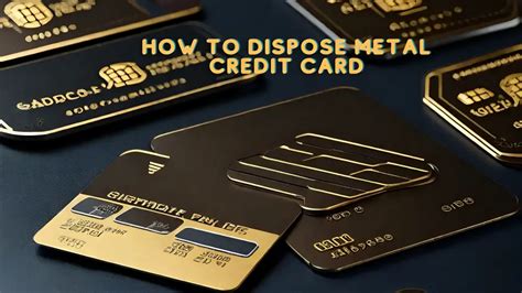 how to get rid of metal credit cards